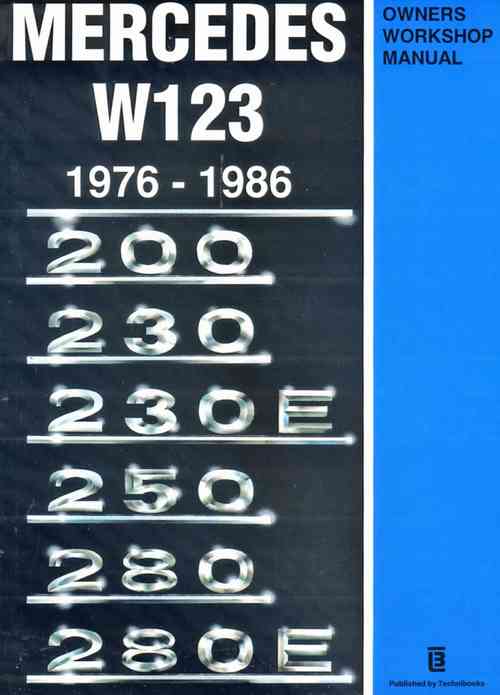 Mercedes Benz W123 1976 1986 Workshop Manual 200 230 230E 250 280 280E