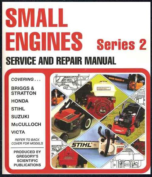 Gregorys Small Engines Repair Manual 2 Briggs Honda Stihl