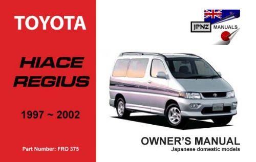 Toyota Hiace Regius 1997 - 2002 Owners Manual Engine Model: 3RZ-FE